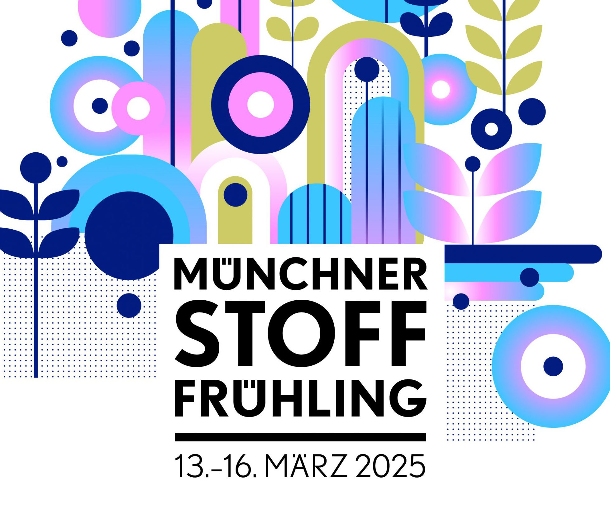 SAVE THE DATE 13.16. März 2025 Münchner Stoff Frühling